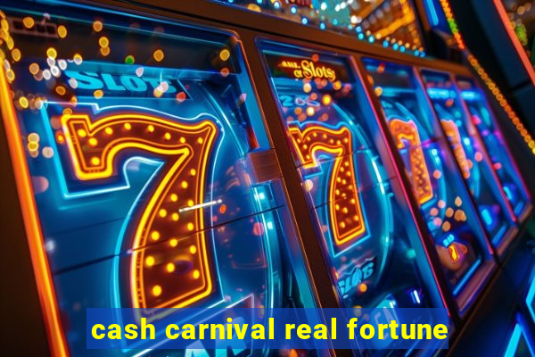 cash carnival real fortune